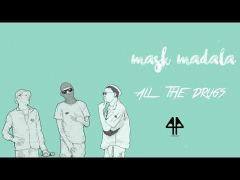 Mask Madala - All The Drugs