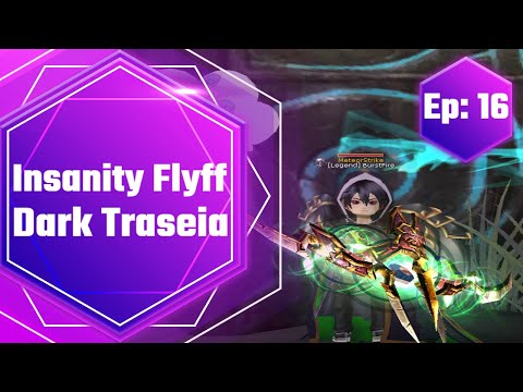 Insanity Flyff - Dark Traseia (Ep:16)