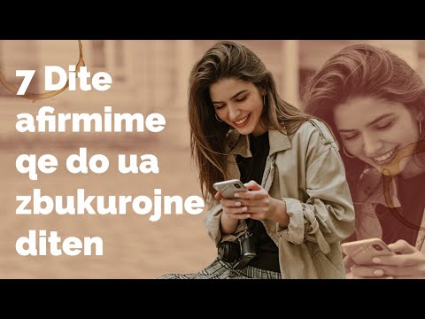 7 dite afirmime qe do ua zbukurojnë jetën