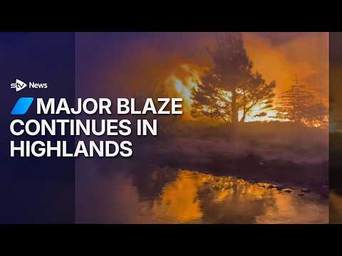 Major blaze rages on in Highlands