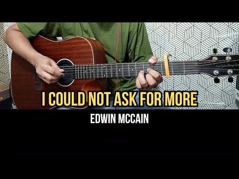 I Could Not Ask For More - Edwin McCain