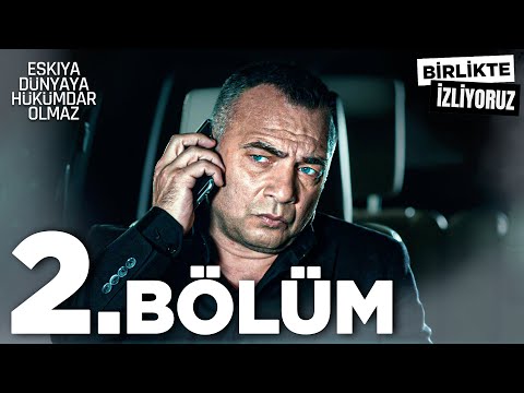 Eşkıya Dünyaya Hükümdar Olmaz 2. Bölüm | Birlikte İzliyoruz
