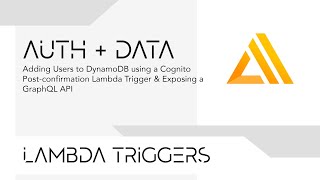 Adding Users to DynamoDB using a Cognito Post-confirmation Lambda Trigger & Exposing a GraphQL API
