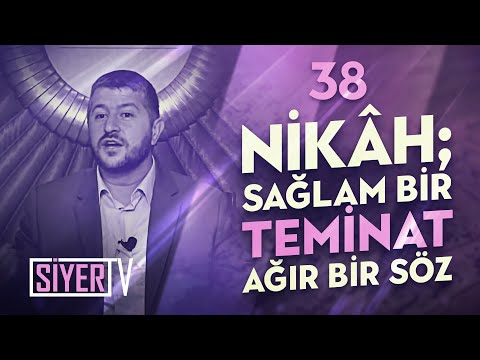 Nikâh; Sağlam Bir Teminat, Ağır Bir Söz / Muhammed Emin Yıldırım (38. Ders)