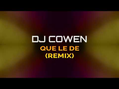DJ COWEN ✘ QUE LE DE (SIMPLE REMIX)