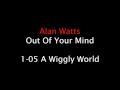 Alan Watts Lectures: 1-05 A Wiggly World