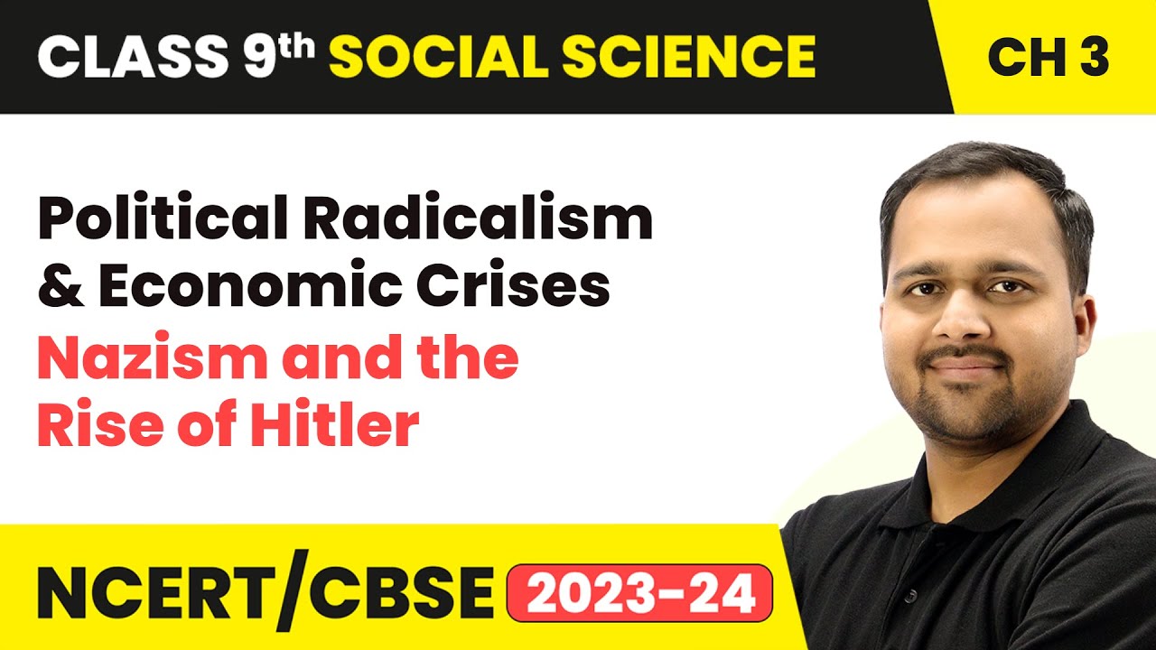 Political Radicalism & Economic Crises - Nazism and the Rise of Hitler | Class 9th History Chapter 3