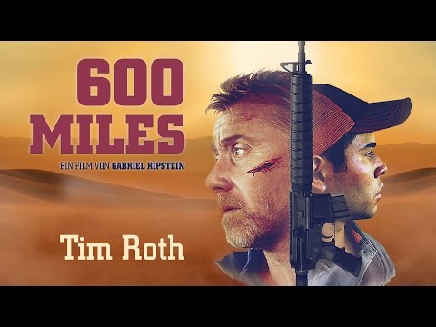 600 MILES Thriller Tim Roth Trailer Deutsch German trailer