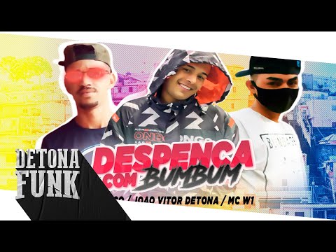 BREGA FUNK - MC W1 ft. JOÃO VITOR DETONA E MC TECO - DESPENCA COM BUM BUM