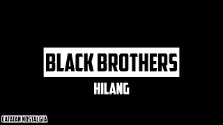 Download lagu Black Brothers - Hilang ( Lyrics ) mp3 Download lagu Black Brothers - Hilang ( Lyrics ) mp3