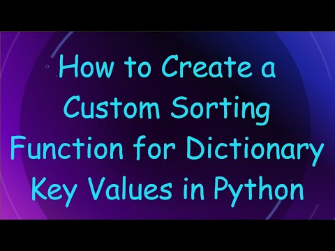 How to Create a Custom Sorting Function for Dictionary Key Values in Python