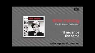 Billie Holiday - I´ll never be the same