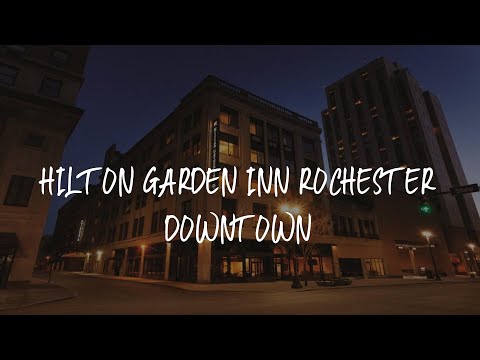 Hilton Garden Inn Rochester Downtown Review - Rochester , United States of America