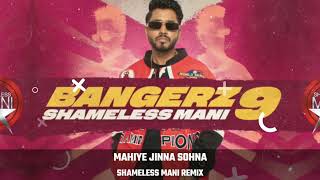 Download lagu Mahiye Jinna Sonha - Shameless Mani Remix mp3