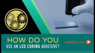 LED405Med: How do you use an LED curing adhesive?