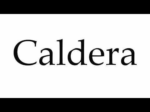 How to Pronounce Caldera