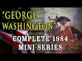 George Washington 1984 Complete George Washington Biographic Mini Series