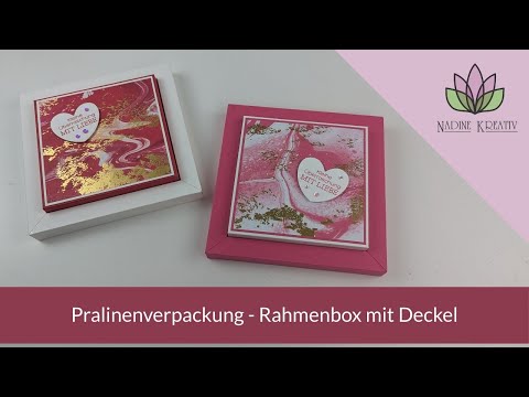 Bastelanleitung Pralinenverpackung - Rahmenbox mit Deckel - Stampin' Up! Verpackung basteln