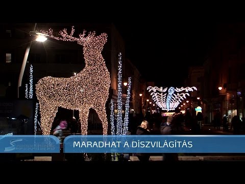 Szegedi Hírek Maradhat a díszvilágítás 2017.01.18.