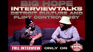 Big Hope Talks Detroit and Flint Culture, Blowing 500,000. and much more,