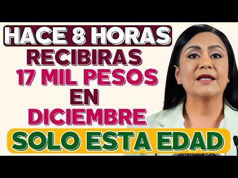 🎁💵 ¡BUENAS NOTICIAS! MÁS de 17 MIL PESOS CONFIRMADOS 💳 para ADULTOS MAYORES 🚨