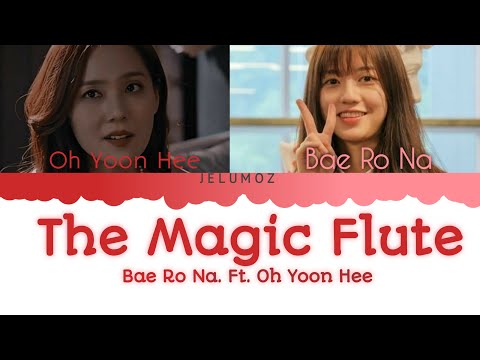 The Magic Flute|Bae Ro Na. Ft.Oh Yoon Hee|Coded Lyric by:JELUMOZ