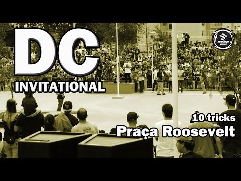 DC Invitational - Praça Roosevelt - 10 tricks