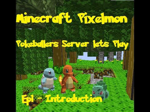 Pixelmon (Pokemon Mod) Pokeballers Server Lets Play Ep1 - Introduction