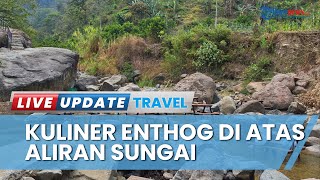Sensasi Kulineran Enthog di Atas Aliran Sungai Lereng Gunung Muria, Hanya 1 Jam dari Pusat Kota