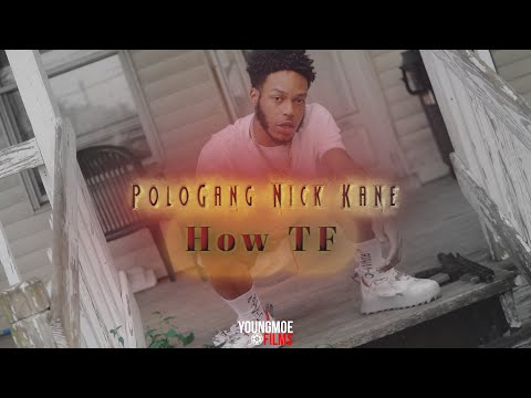 PoloGang Nick Kane - How TF (Shot By YoungMoe Films)