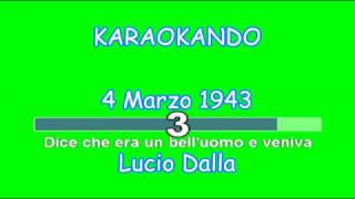 Karaoke Italiano - 4 Marzo 1943 - Lucio Dalla ( Testo )