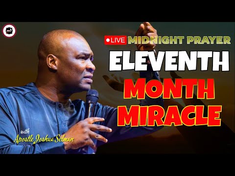 THE ELEVENTH HOUR MIRACLE [ MIDNIGHT PRAYER ] || APOSTLE JOSHUA SELMAN
