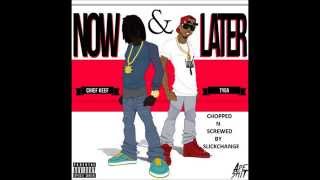 Chief Keef ft Tyga - Now And Later ( Chopped And Screwed By SlickChange )