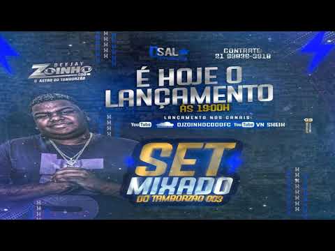 SET MIXADO DO TAMBORZAO 003 DJ ZOINHO CDD [ FOGO NO PARQUINHO VS FOGOS PULTIROS ] VIA SHOW DA 13