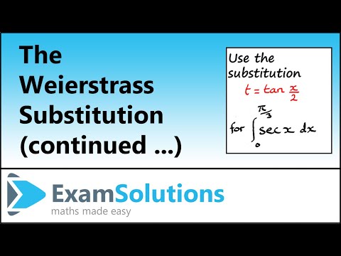 The Weierstrass Substitution (part 2) | ExamSolutions