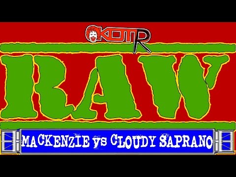 Mackenzie vs Cloudy Saprano