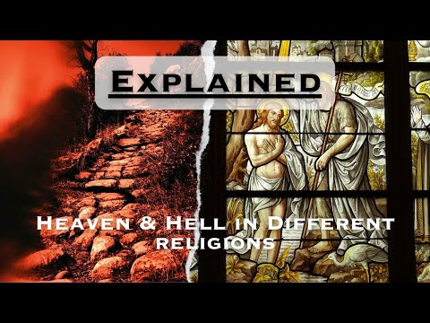 Explained: Heaven & Hell in Different Religions.