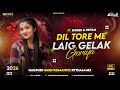 Dil Tore Me Laig Gelak Goriya Old Nagpuri Dj Remix 2026 New Nagpuri Song 2026 DJ Ankur