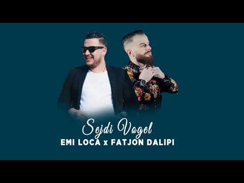 Emi Loca ft. Fatjon Dalipi - Sejdi vogel