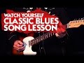 Watch Yourself - Classic Blues song Lesson