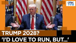 President Trump Says US Law Is ‘Very Strong’ On Third Presidential Term | Two-Term Limit | N18G
