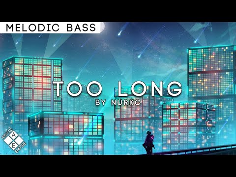 Nurko - Too Long (ft. Cruel Youth) | Melodic Bass
