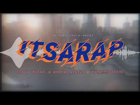 Flava Matikz X Knowa Lazarus X Mark Teodosio - Itsarap [Official Visualizer]