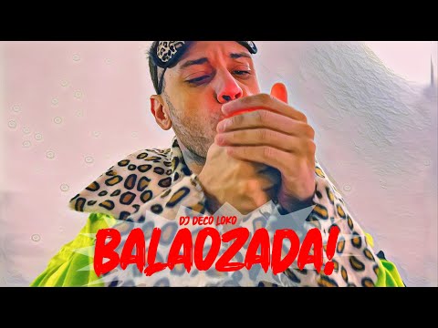 DJ Deco Loko - Balaozada (Videoclipe)