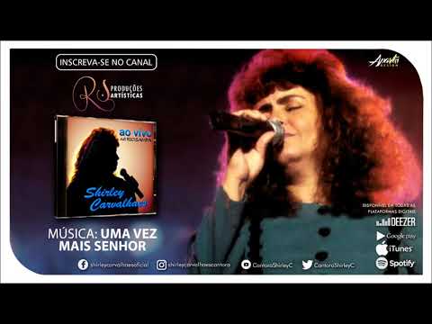 Shirley Carvalhaes - Uma Vez Mais Senhor (AO VIVO)