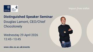 Distinguished Speaker Seminar - Douglas Lamont, CEO/Chief Chocolonely