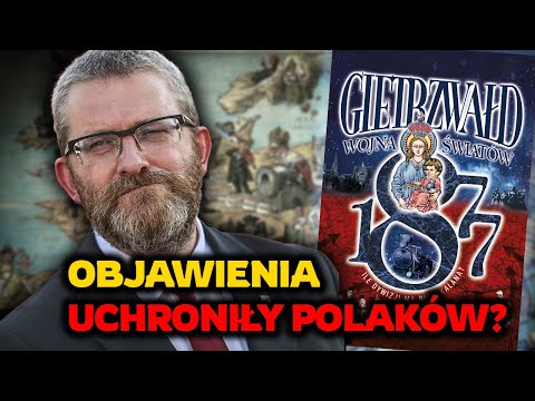 Gietrzwałd. Wojna Światów 1877. Co Matka Boska naprawdę chciała przekazać Polakom?
