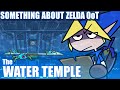 Something About Zelda Ocarina Of Time The WATER TEMPLE