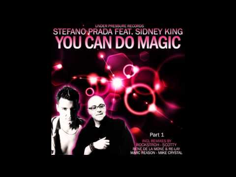 You can do magic - Stefano Prada feat. Sidney King (René de la Moné & DJ Re-lay Remix)