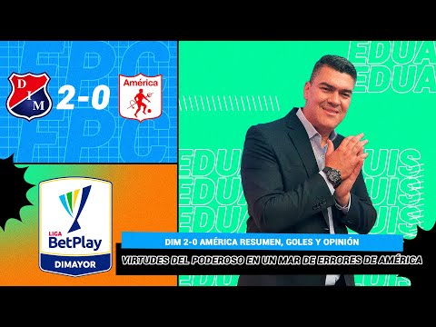 DIM 2 América 0. Resumen, goles y opinión. Virtudes del DIM en un mar de errores del América